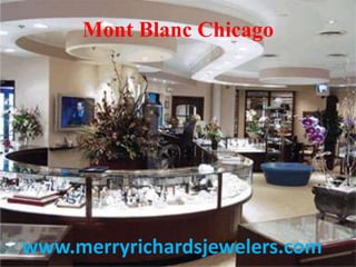 Mont Blanc Chicago

www.merryrichardsjewelers.com

 
