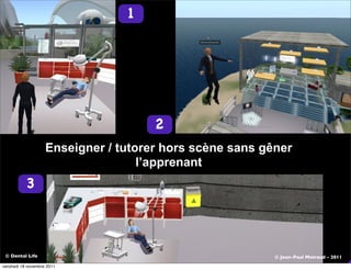 1




                                      2
                    Enseigner / tutorer hors scène sans gêner
                                    l’apprenant
           3



 © Dental Life                                            © Jean-Paul Moiraud - 2011
vendredi 18 novembre 2011
 