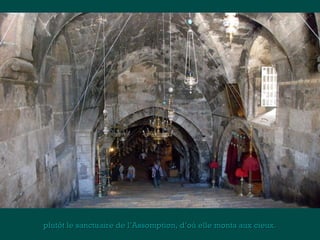 plutôt le sanctuaire de l’Assomption, d’où eellllee mmoonnttaa aauuxx cciieeuuxx.. 
 