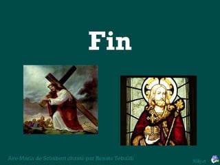 FFiinn 
AAvvee MMaarriiaa ddee SScchhuubbeerrtt cchhaannttéé ppaarr RReennaattaa TTeebbaallddii Niki et 
