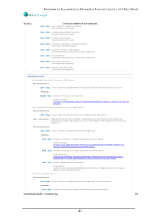 PROGRAMA DE SALVAMENTO DO PATRIMÔNIO PALEONTOLÓGICO – UHE BELO MONTE




                        41
 