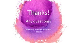 Thanks!
Any questions?
Reported by: Montebon, Adrian Roy L.
BSEE-III
20
 