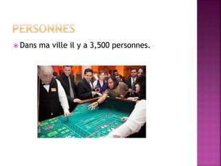  Dans ma ville il y a 3,500 personnes. 
 