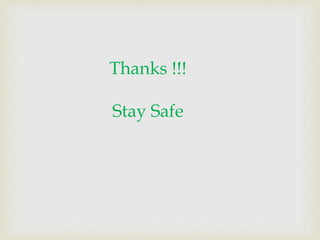 Thanks !!!
Stay Safe
 