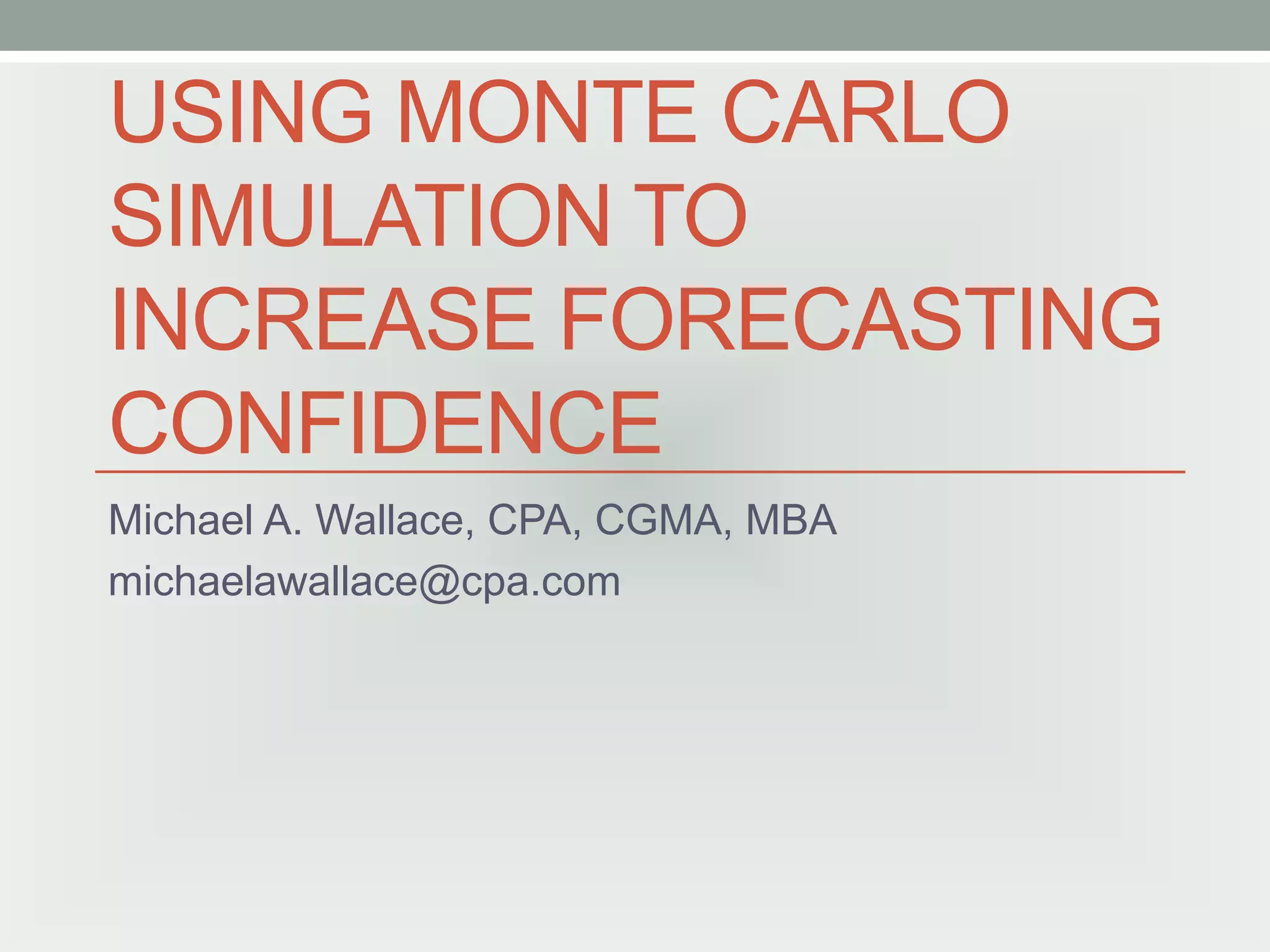Improving Forecasts with Monte Carlo Simulations | PPTX