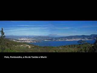 Poio, Pontevedra, a illa de Tambo e Marín

 