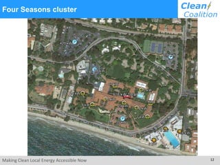 Making Clean Local Energy Accessible Now 12
Four Seasons cluster
 