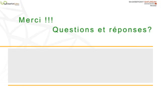 Merci !!!
Questions et réponses?