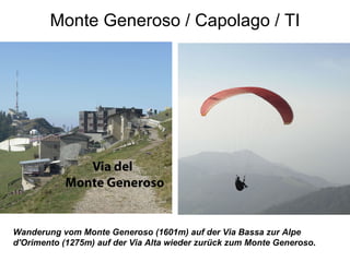 Monte Generoso / Capolago / TI Wanderung vom Monte Generoso (1601m) auf der Via Bassa zur Alpe d'Orimento (1275m) auf der Via Alta wieder zurück zum Monte Generoso . 