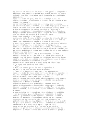 ao pescoço um colarinho de bico e, sem gravata, ringindo e
mancando, vai pegar o diploma de eleitor às mãos do chefe
coisada, que lho retém para maior garantia da fidelidade
partidária.
vota. não sabe em quem, mas vota. esfrega a pena no
livro eleitoral, arabescando o aranhol de gatafunhos a que
chama "sua graça".
se há tumulto, chuchurreia de pé firme, com heroísmo,
as porretadas oposicionistas, e ao cabo segue para a casa do
chefe, de galo cívico na testa e colarinho sungado para trás,
a fim de novamente lhe depor nas mãos o "dipeloma".
grato e sorridente, o morubixaba galardoa-lhe o heroísmo,
flagrantemente documentado pelo latejar do couro cabeludo,
com um aperto de munheca e a promessa, para
logo, duma inspetoria de quarteirão.
representa este freguês o tipo clássico do sitiante já com
um pé fora da classe. exceção, díscolo que é, não vem ao
caso. aqui tratamos da regra e a regra é jeca tatu.
o mobiliário cerebral de jeca, à parte o suculento recheio
de superstições, vale o do casebre. o banquinho de
três pés, as cuias, o gancho de toucinho, as gamelas, tudo
se reedita dentro de seus miolos sob a forma de idéias: são
as noções práticas da vida, que recebeu do pai e sem mudança
transmitirá aos filhos.
o sentimento de pátria lhe é desconhecido. não tem
sequer a noção do país em que vive. sabe que o mundo é
grande, que há sempre terras para diante, que muito longe
está a corte com os graúdos e mais distante ainda a bahia,
donde vêm baianos pernósticos e cocos.
perguntem ao jeca quem é o presidente da república:
- "o homem que manda em nós tudo?"
- "sim"
- "pois de certo que há de ser o imperador."
em matéria de civismo não sobe de ponto.
- "guerra? t'esconjuro! meu pai viveu afundado no
mato p'ra mais de cinco anos por causa da guerra grande. (4)
eu, para escapar do "reculutamento", sou inté capaz de
cortar um dedo, como o meu tio lourenço..."
guerra, defesa nacional, ação administrativa, tudo quanto
cheira a governo resume-se para o caboclo numa palavra
apavorante - "reculutamento".
quando em princípio da presidência hermes andou na
balha um recenseamento esquecido a offenbach, o caboclo
tremeu e entrou a casar em massa. aquilo "haverá de ser
reculutamento", e os casados, na voz corrente, escapavam
à redada.
a sua medicina corre parelhas com o civismo e a mobília
- em qualidade. quantitativamente, assombra. da noite
cerebral pirilampejam-lhe apózemas, cerotos, arrobes e
eletuários escapos à sagacidade cômica de mark twain.
compendia-se um chernoviz não escrito, monumento de
galhofa onde não há rir, lúgubre como é o epílogo. a rede
na qual dois homens levam à cova as vítimas de semelhante
farmacopéia é o espetáculo mais triste da roça.
quem aplica as mezinhas é o "curador", um eusébio
macário de pé no chão e cérebro trancado como moita de
taquaruçu. o veículo usual das drogas é sempre a pinga -
 