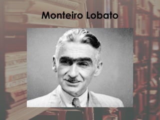 Monteiro Lobato
 