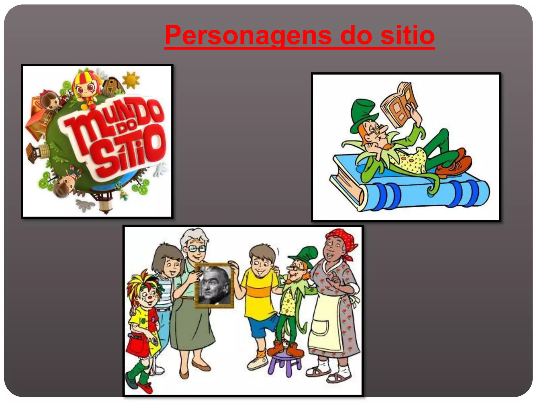 Personagens do sitio
 