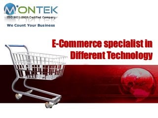 E-Commerce specialist in
Different Technology
We Count Your Business
 