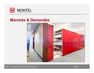 Marchés & Demandes




LEED : Un projet conçu aussi pour l’humain    2012
 