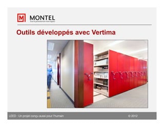 Outils développés avec Vertima




LEED : Un projet conçu aussi pour l’humain    2012
 