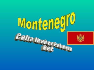 Montenegro Celia Ibañez Palmero  6èC 