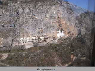 Ostrog MonasteryOstrog Monastery
 
