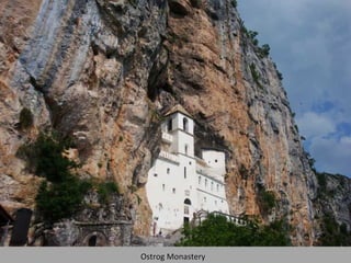 Ostrog MonasteryOstrog Monastery
 