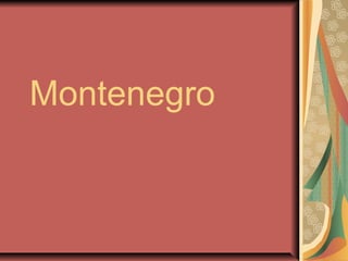 Montenegro

 