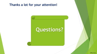 Official Use
Thanks a lot for your attention!
Questions?
 