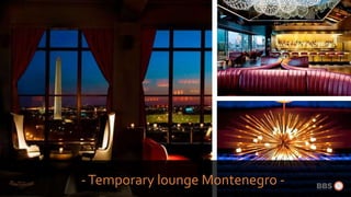 -Temporary lounge Montenegro -
 
