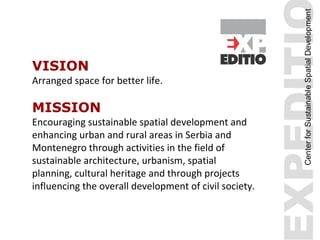 VISION Arranged space for better life. MISSION Encouraging sustainable spatial development and enhancing urban and rural a...