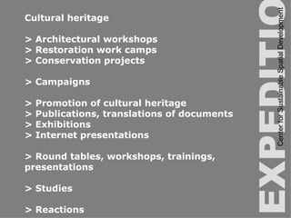 Cultural heritage  > Architectural workshops  > Restoration work camps  > Conservation projects  > Campaigns  > Promotion ...