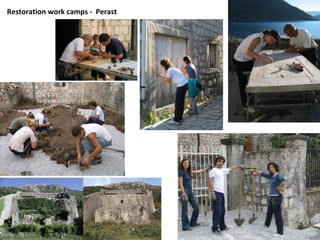Restoration work camps -  Perast 