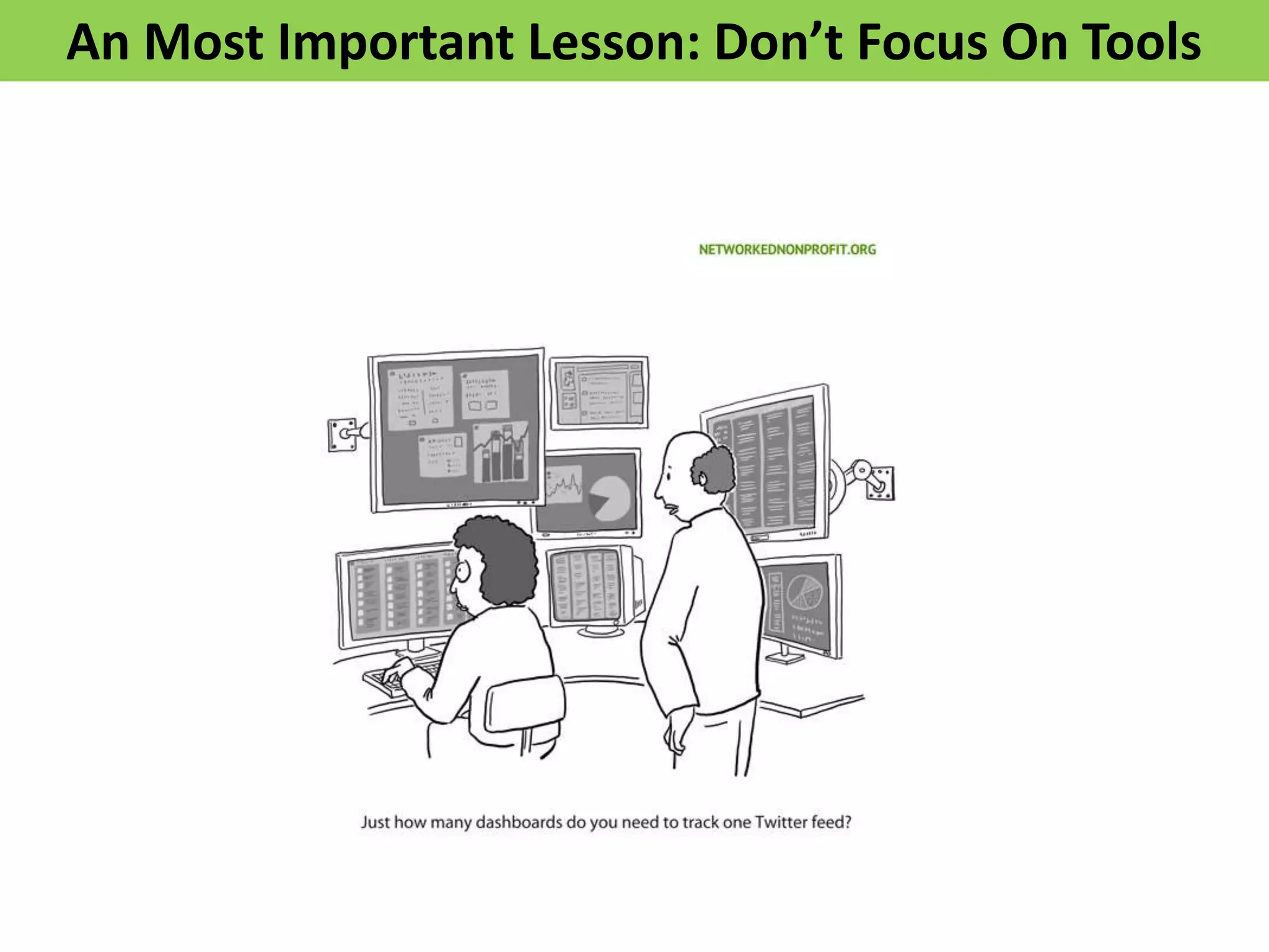 An Most Important Lesson: Don’t Focus On Tools
 