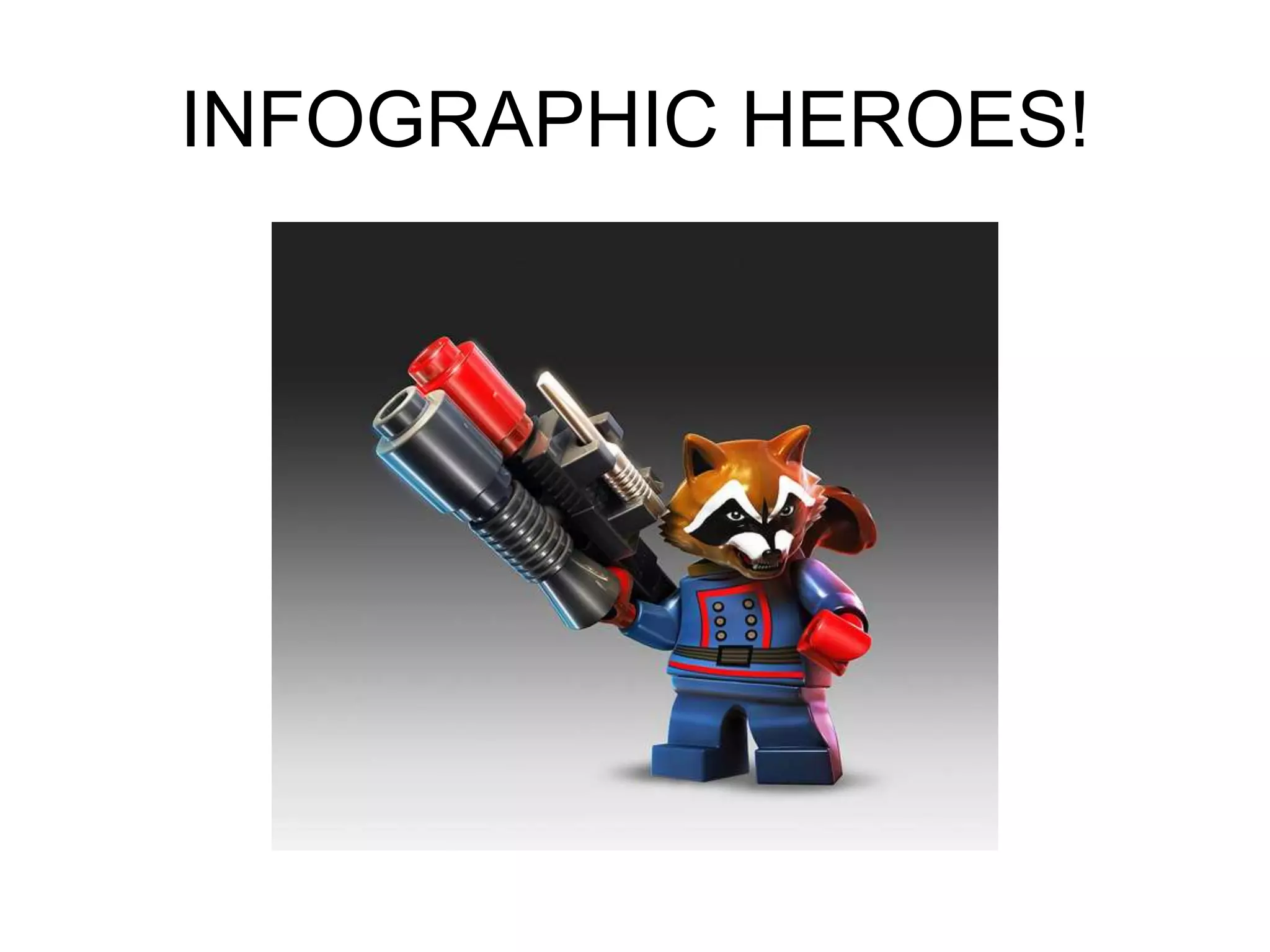INFOGRAPHIC HEROES! 
 