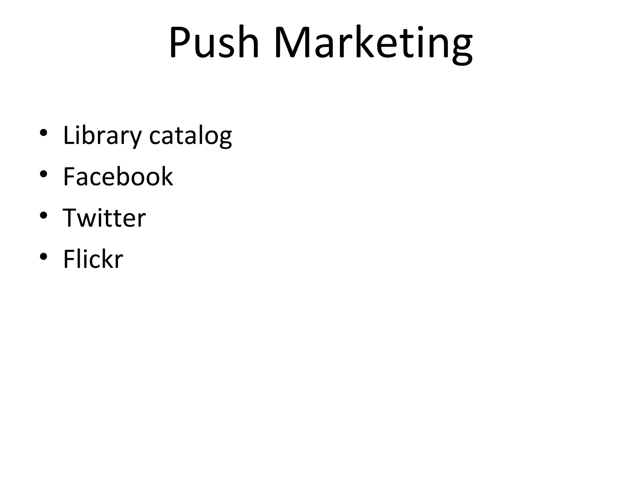 Push Marketing Library catalog Facebook Twitter Flickr