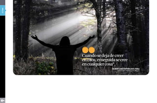 última




         Cuando se deja de creer
         en Dios, enseguida se cree
         en cualquier cosa”.
                          Gilbert Chesterton (1874-1936)
                                Escritor y novElista inglés




➜
 