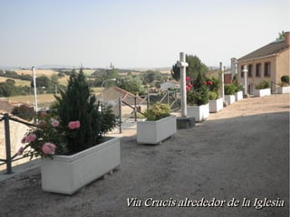 Vía Crucis alrededor de la IglesiaVía Crucis alrededor de la Iglesia
 