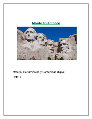 Monte Rushmore
Materia: Herramientas y Comunidad Digital
Reto: 4
 