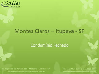 Montes Claros – Itupeva - SP

      Condomínio Fechado
 