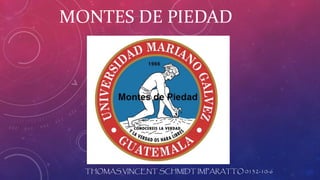 MONTES DE PIEDAD
THOMAS VINCENT SCHMIDT IMPARATTO 0132-10-6
 