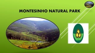 MONTESINHO NATURAL PARK 
 