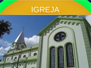 IGREJA
 