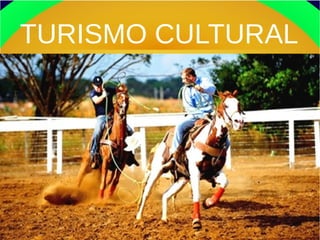 TURISMO CULTURAL
 