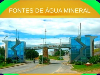 FONTES DE ÁGUA MINERAL
 