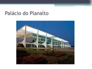 Palácio do Planalto
 