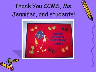Thank You CCMS, Ms. Jennifer, and students! 