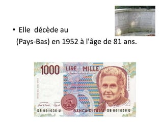 • Elle décède au
(Pays-Bas) en 1952 à l'âge de 81 ans.
 