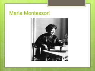 Maria Montessori

 