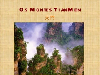 天門 Os Montes TianMen 