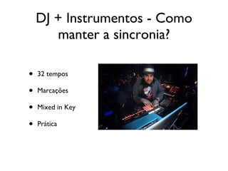 DJ + Instrumentos - Como manter a sincronia? 32 tempos Marcações Mixed in Key Prática 