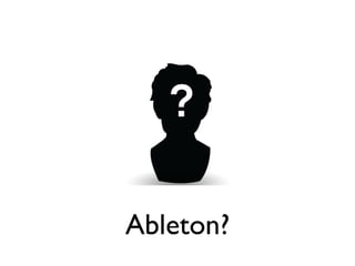 Ableton? 