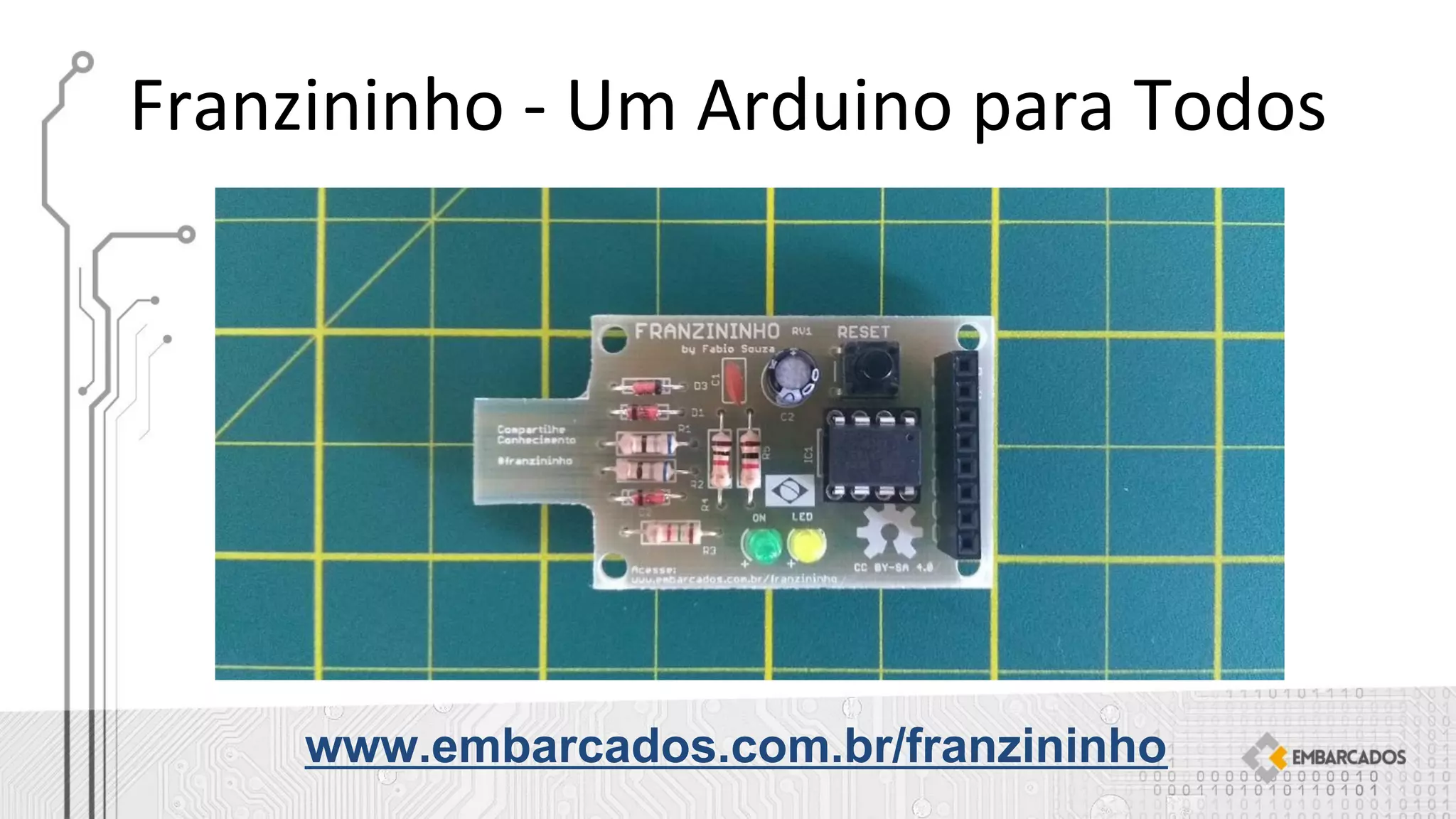 www.embarcados.com.br/franzininho
 