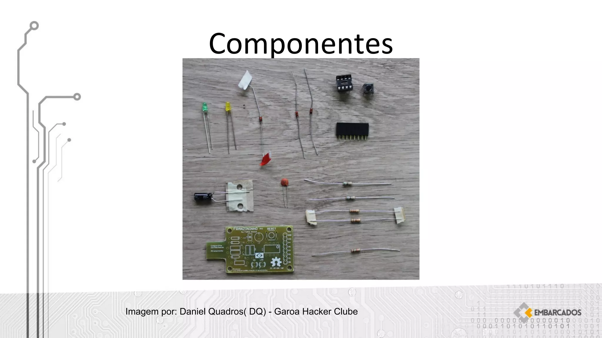 Imagem por: Daniel Quadros( DQ) - Garoa Hacker Clube
 