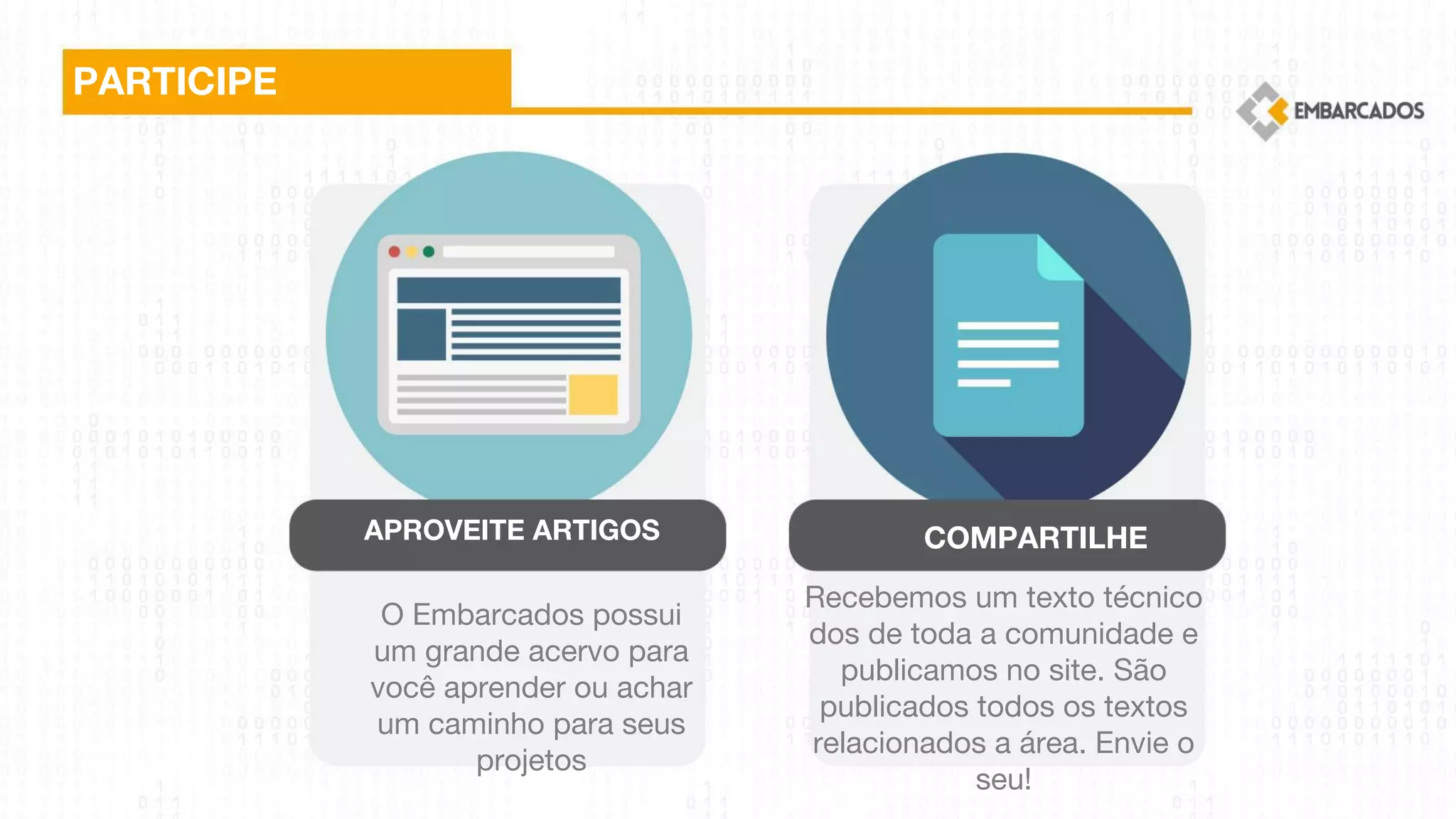 O Embarcados possui
um grande acervo para
você aprender ou achar
um caminho para seus
projetos
APROVEITE ARTIGOS COMPARTILHE
Recebemos um texto técnico
dos de toda a comunidade e
publicamos no site. São
publicados todos os textos
relacionados a área. Envie o
seu! 
PARTICIPE
 